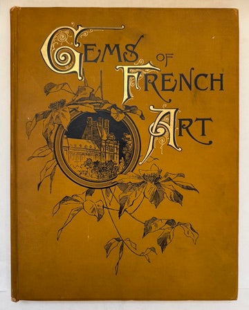 Gems of French Art Reproduced in Photogravure, with Descriptive Text