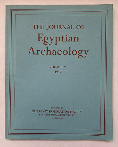 The Journal of Egyptian Archaeology; Vol 71; 1985