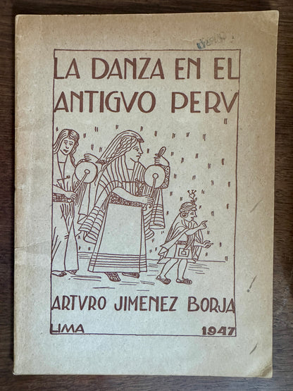 La Danza en el Antiguo Peru [Signed & Inscribed by Author]