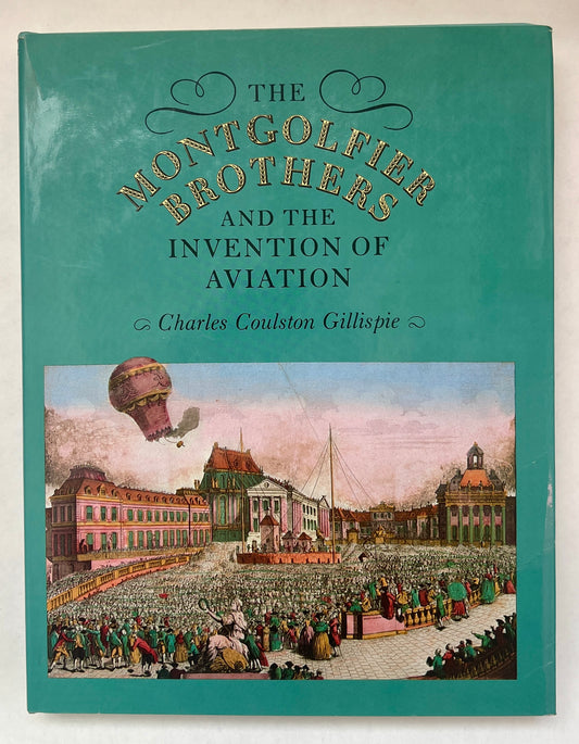 The Montgolfier Brothers and the Invention of Aviation, 1783-1784