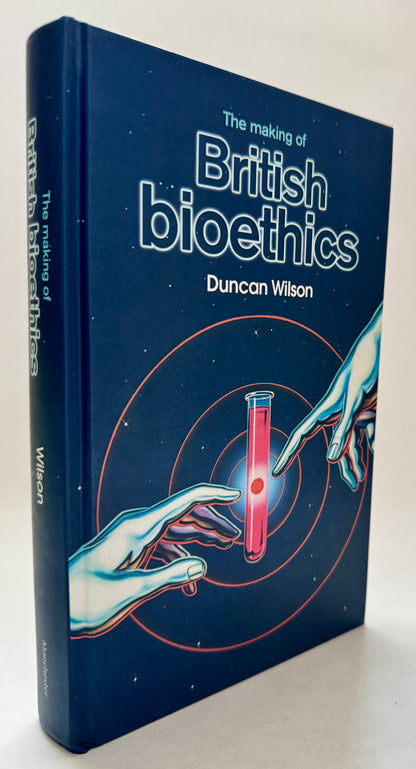 The Making of British Bioethics