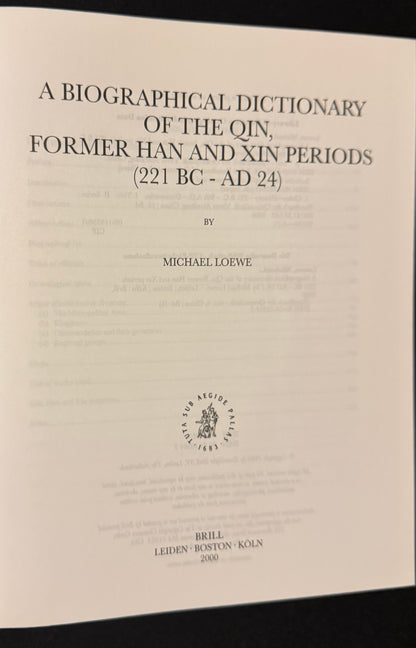 A Biographical Dictionary of the Qin, Former Han and Xin Periods, 221 Bc - Ad 24