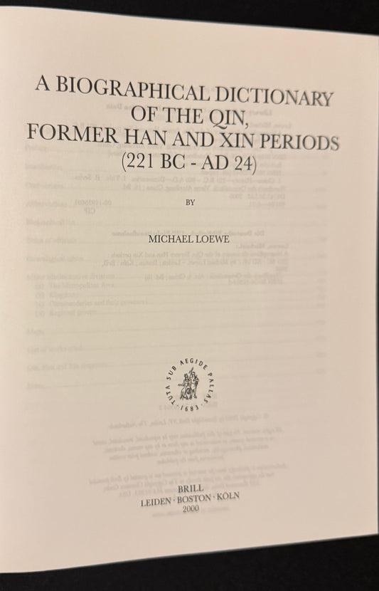A Biographical Dictionary of the Qin, Former Han and Xin Periods, 221 Bc - Ad 24