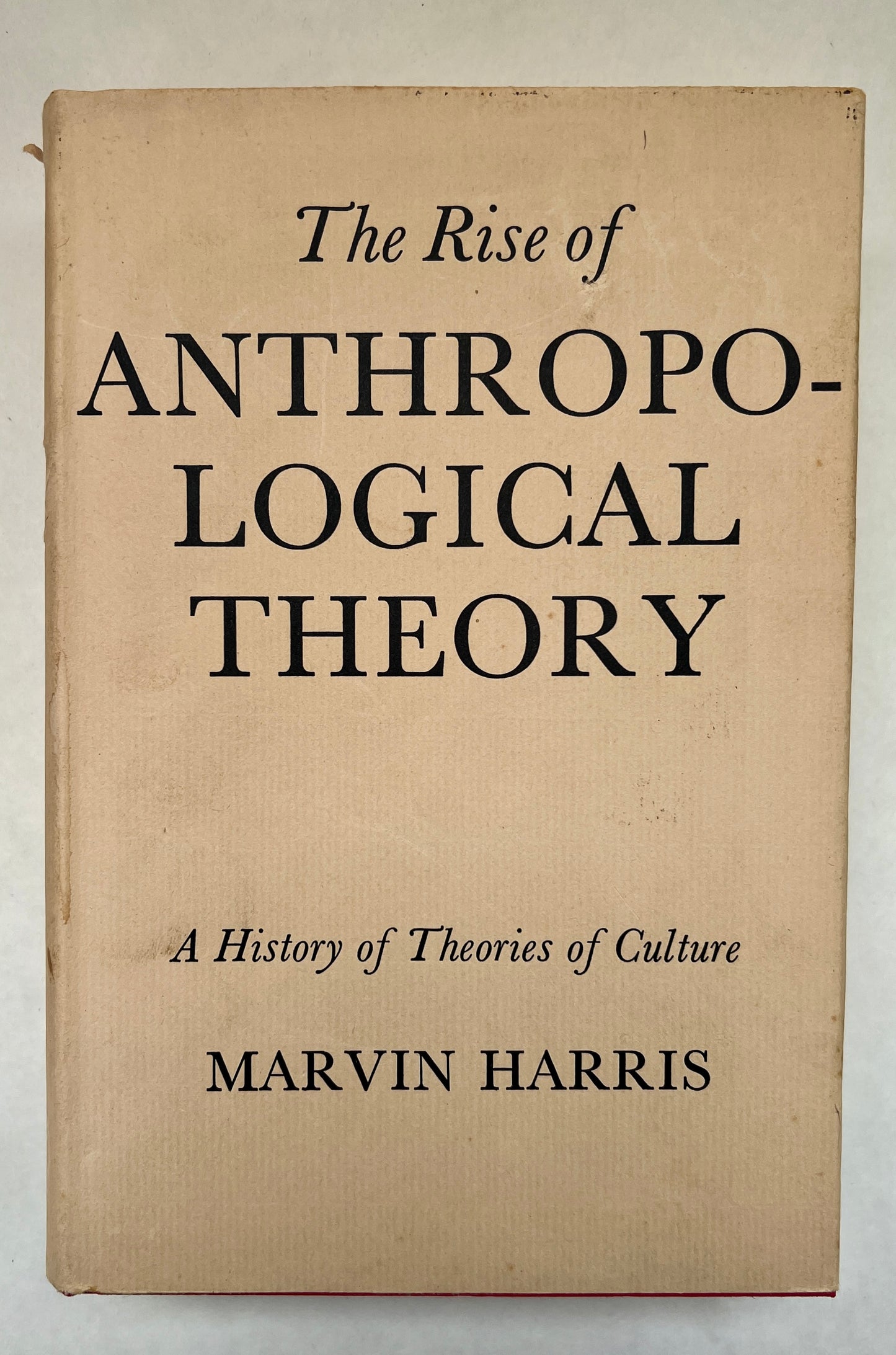 The Rise of Anthropological Theory: A History of Theories of Culture