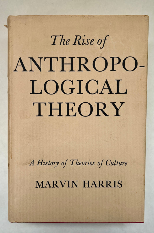 The Rise of Anthropological Theory: A History of Theories of Culture