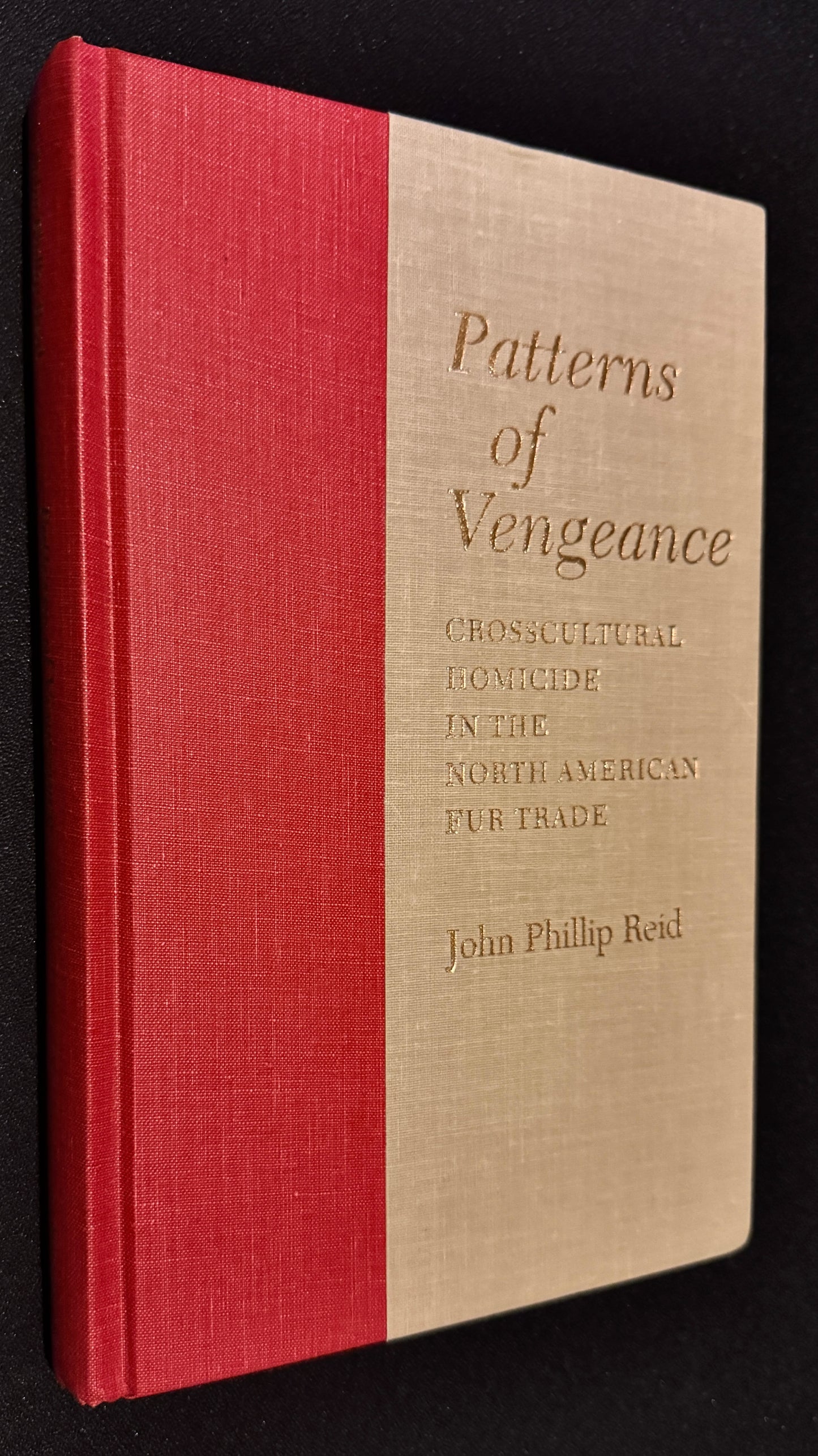 Patterns of Vengeance: Crosscultural Homicide in the North American Fur Trade