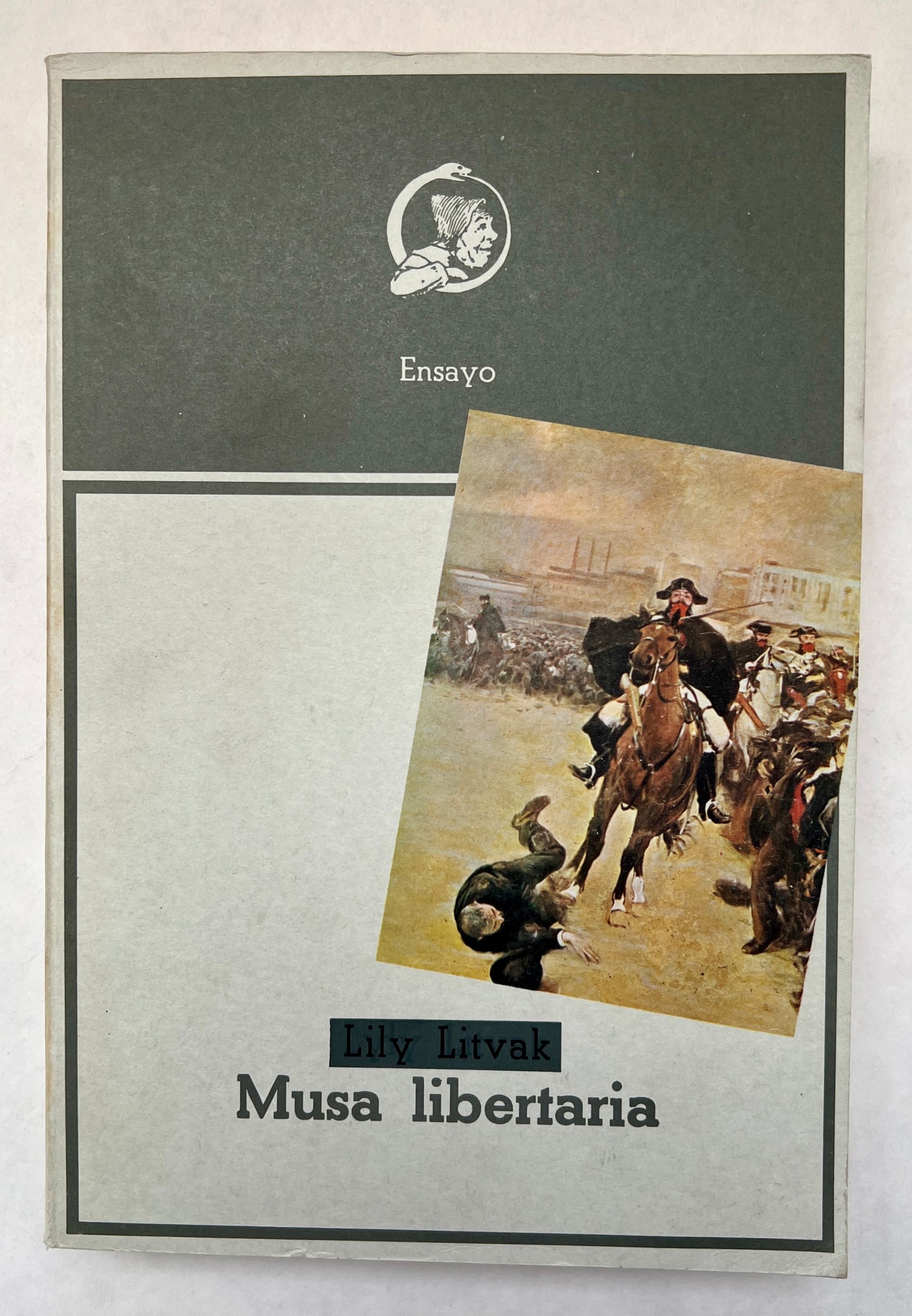 Musa Libertaria: Arte, Literatura y Vida Cultural Del Anarquismo Español (1880-1913) [Signed]