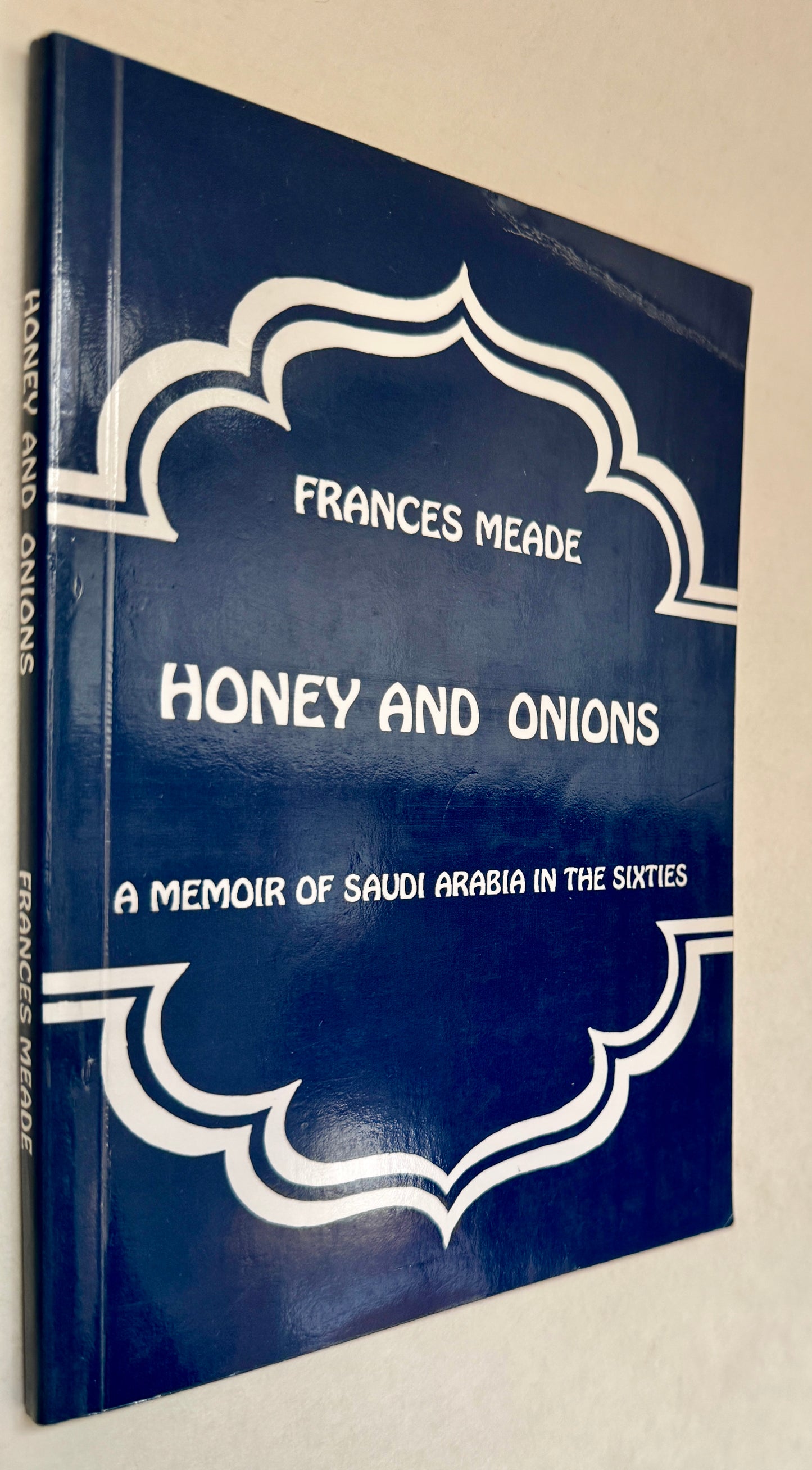 Honey and Onions: A Memoir of Saudi Arabia in the Sixties