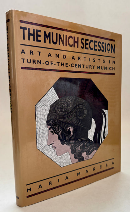 The Munich Secession: Art and Artists in Turn-Of-The-Century Munich