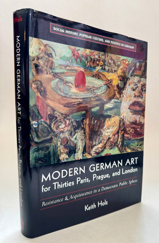 Modern German Art for Thirties Paris, Prague, and London: Resistance and Acquiescence in a Democratic Public Sphere