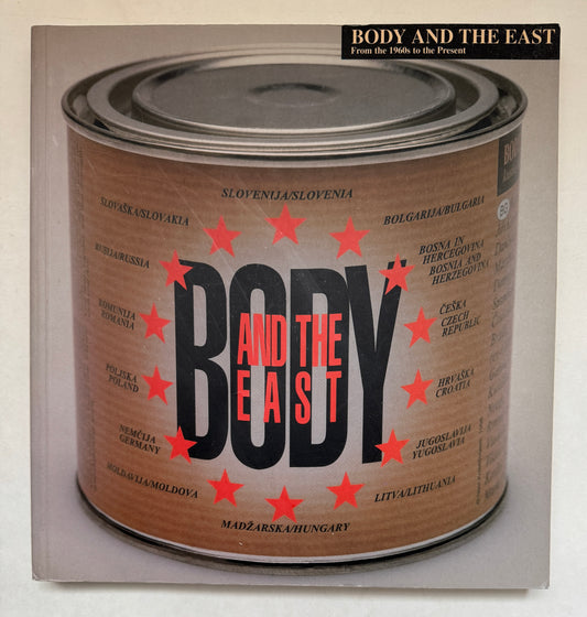 Body and the East: From the 1960s to the Present: Moderna Galerija Ljubljana = Museum of Modern Art