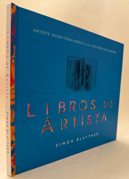 Libros de Artista: Artists' Books From Mexico and the Mexican Diaspora