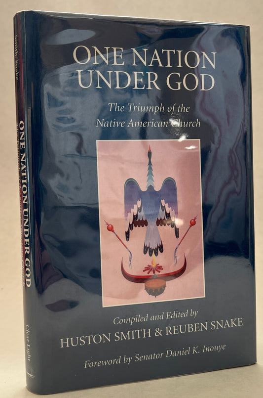 One Nation Under God: The Triumph of the Native American Church [Signed & Inscribed]