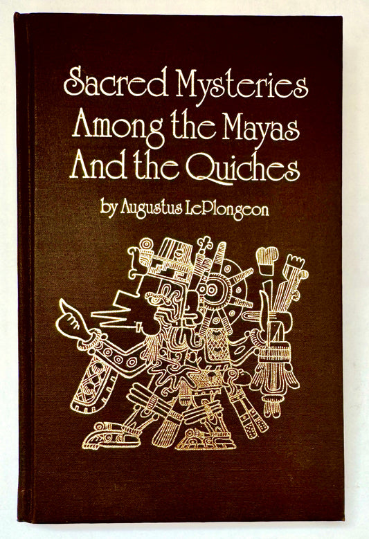 Sacred Mysteries Among the Mayas and the Quiches;