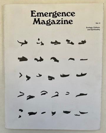Emergence Magazine: Ecology, Culture and Spirituality Volume 2