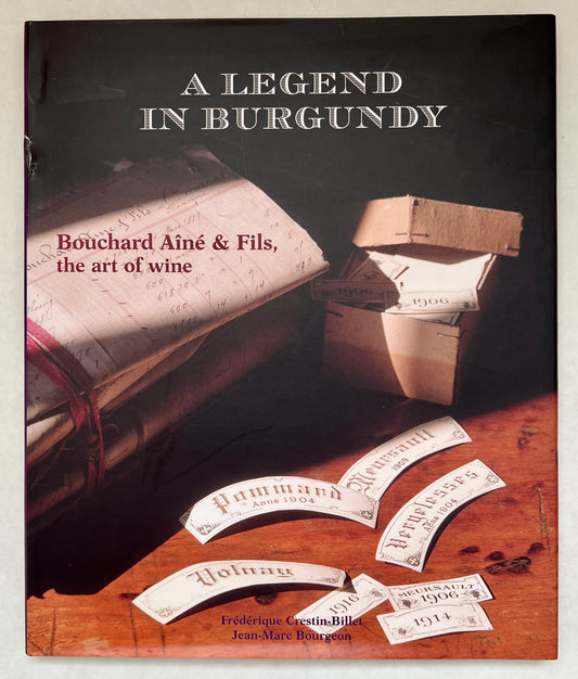 A Legend in Burgundy: Bouchard Aine & Fils, The Art of Wine