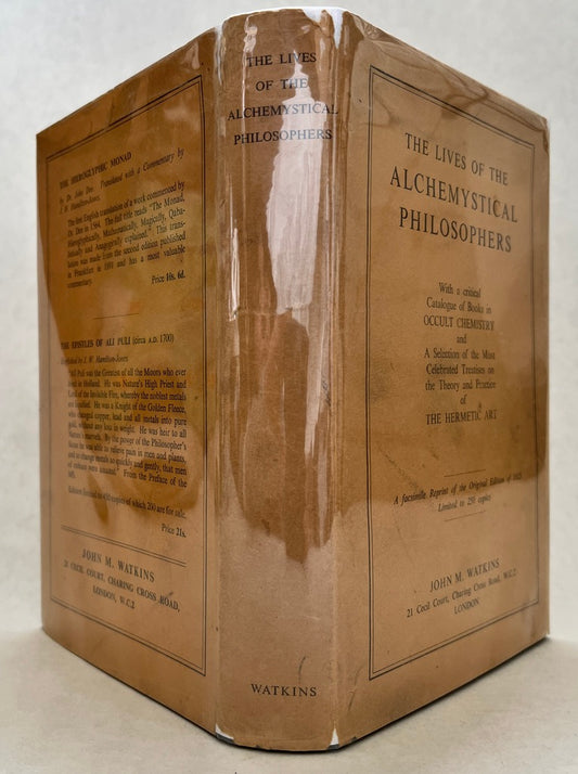 The Lives of the Alchemystical Philosophers: With a Critical Catalogue of Books in Occult Chemistry, and a Selection of the Most Celebrated Treatises on the Theory and Practiceof the Hermetic Art