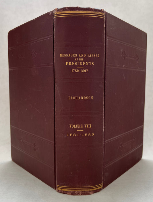 A Compilation of the Messages and Papers of the Presidents 1789-1897