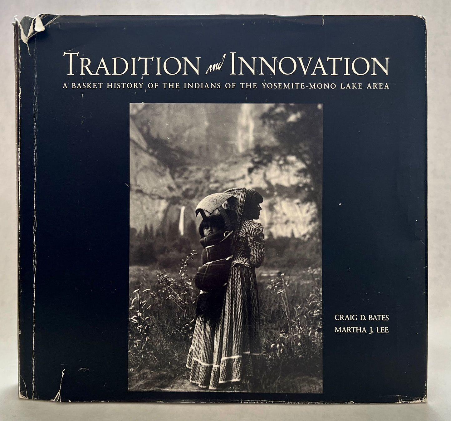 Tradition and Innovation: A Basket History of the Indians of the Yosemite