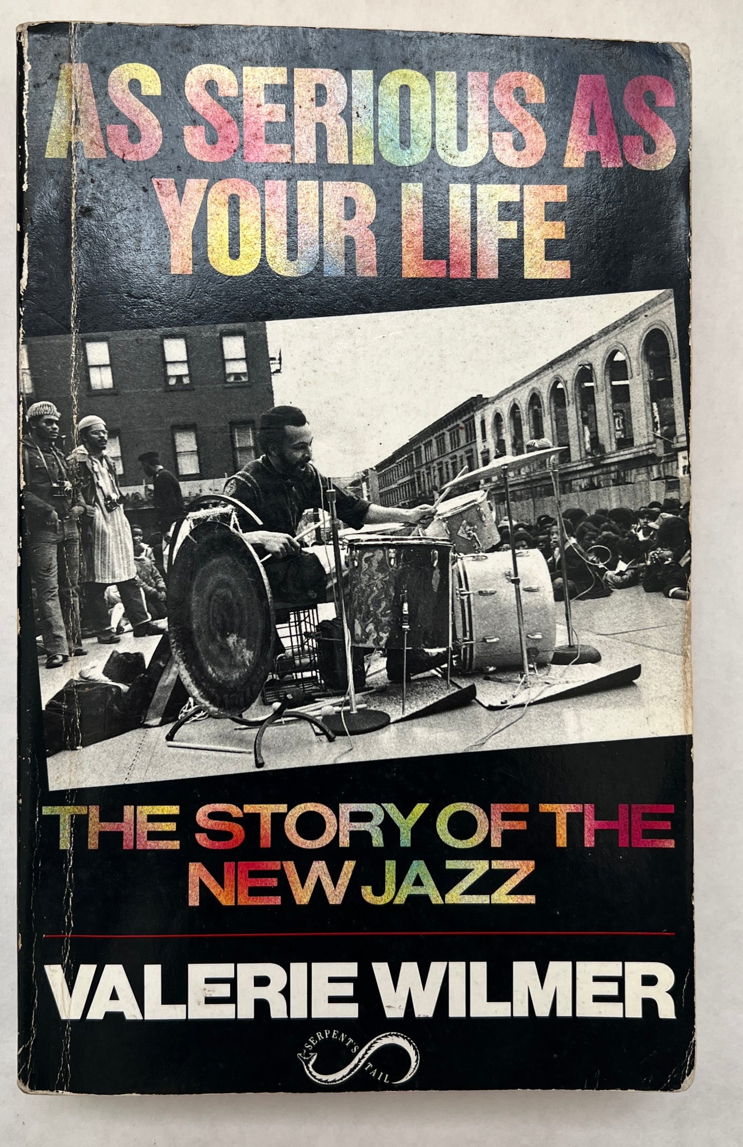 As Serious As Your Life: The Story of the New Jazz