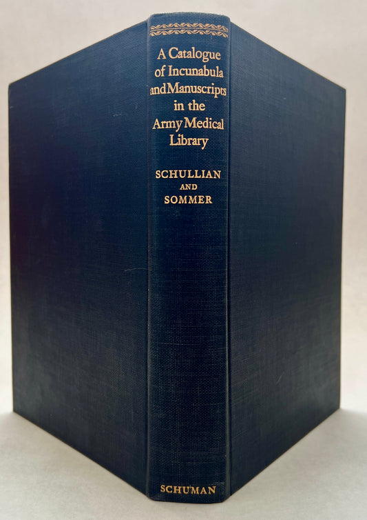 A Catalogue of Incunabula and Manuscripts in the Army Medical Library