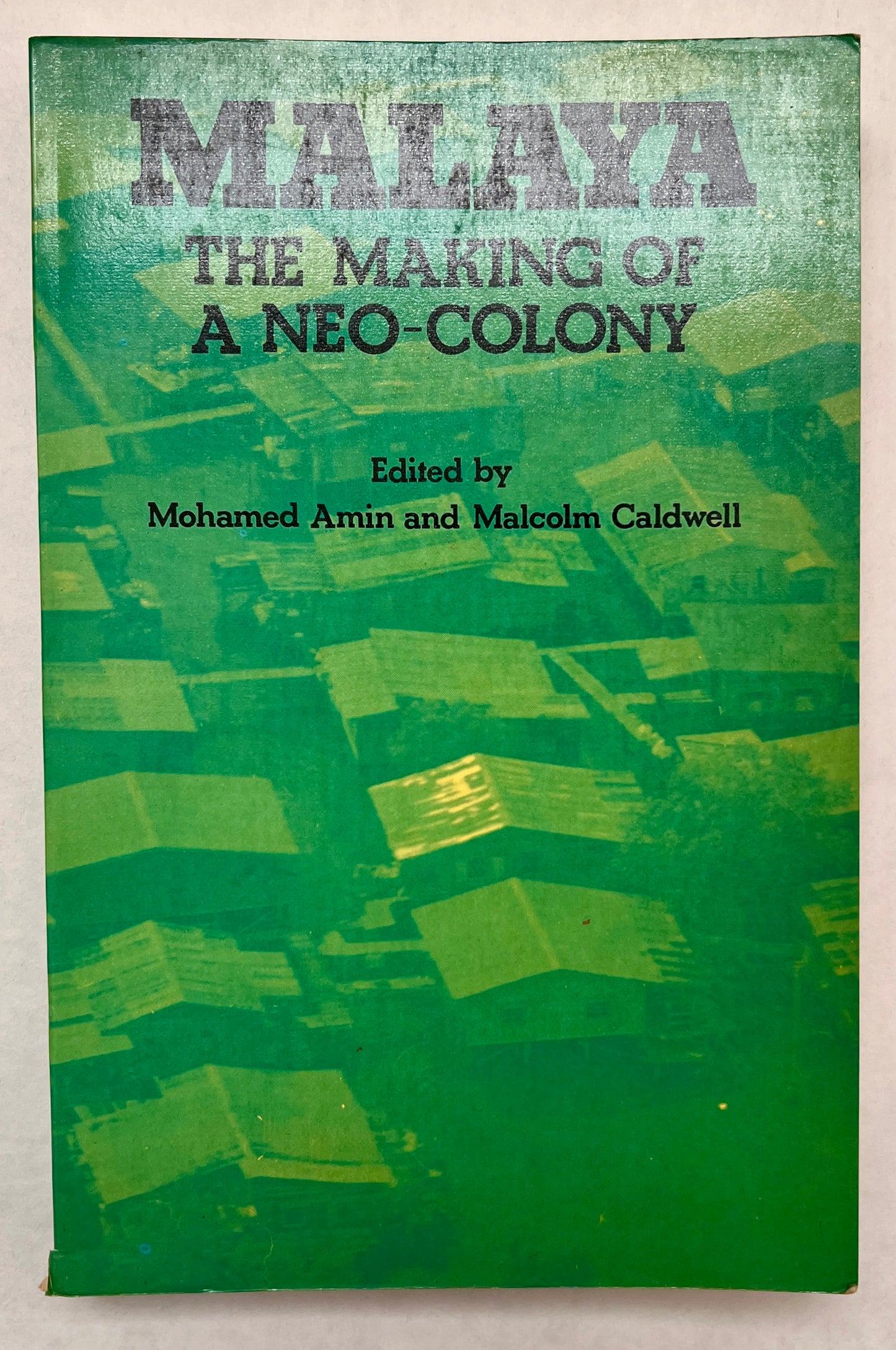 Malaya: The Making of a Neo-Colony