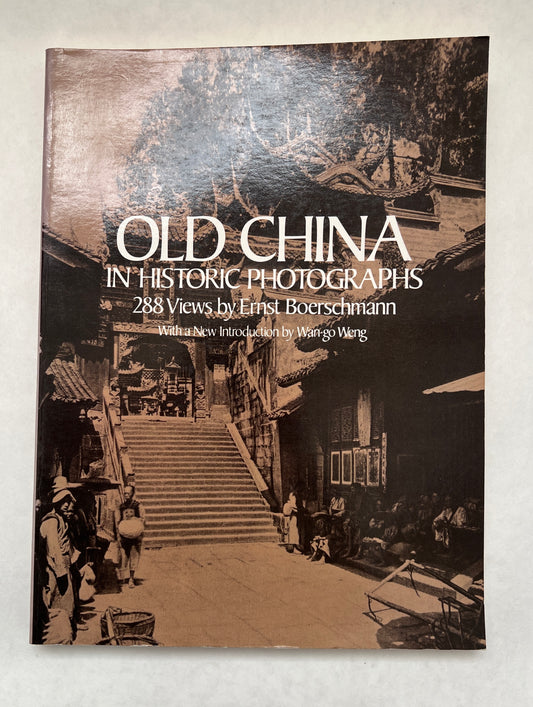 Old China in Historic Photographs: 288 Views