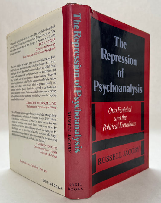 The Repression of Psychoanalysis: Otto Fenichel and the Political Freudians