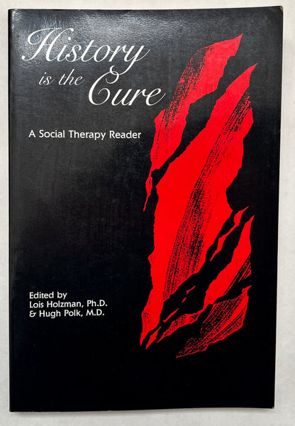 History Is the Cure: A Social Therapy Reader