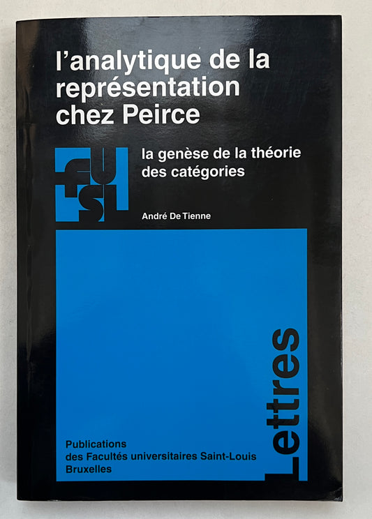 L'analytique de la Représentation Chez Peirce: la Genèse de la Théorie Des Catégories