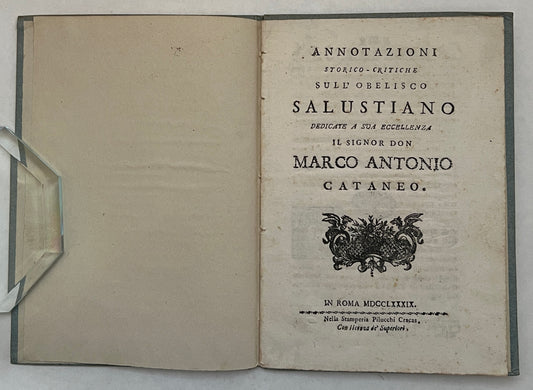 Annotazioni Storico-Critiche sull'Obelisco Salustiano Dedicate a Sua Eccellenza Il Signor Don Marco Antonio Cataneo