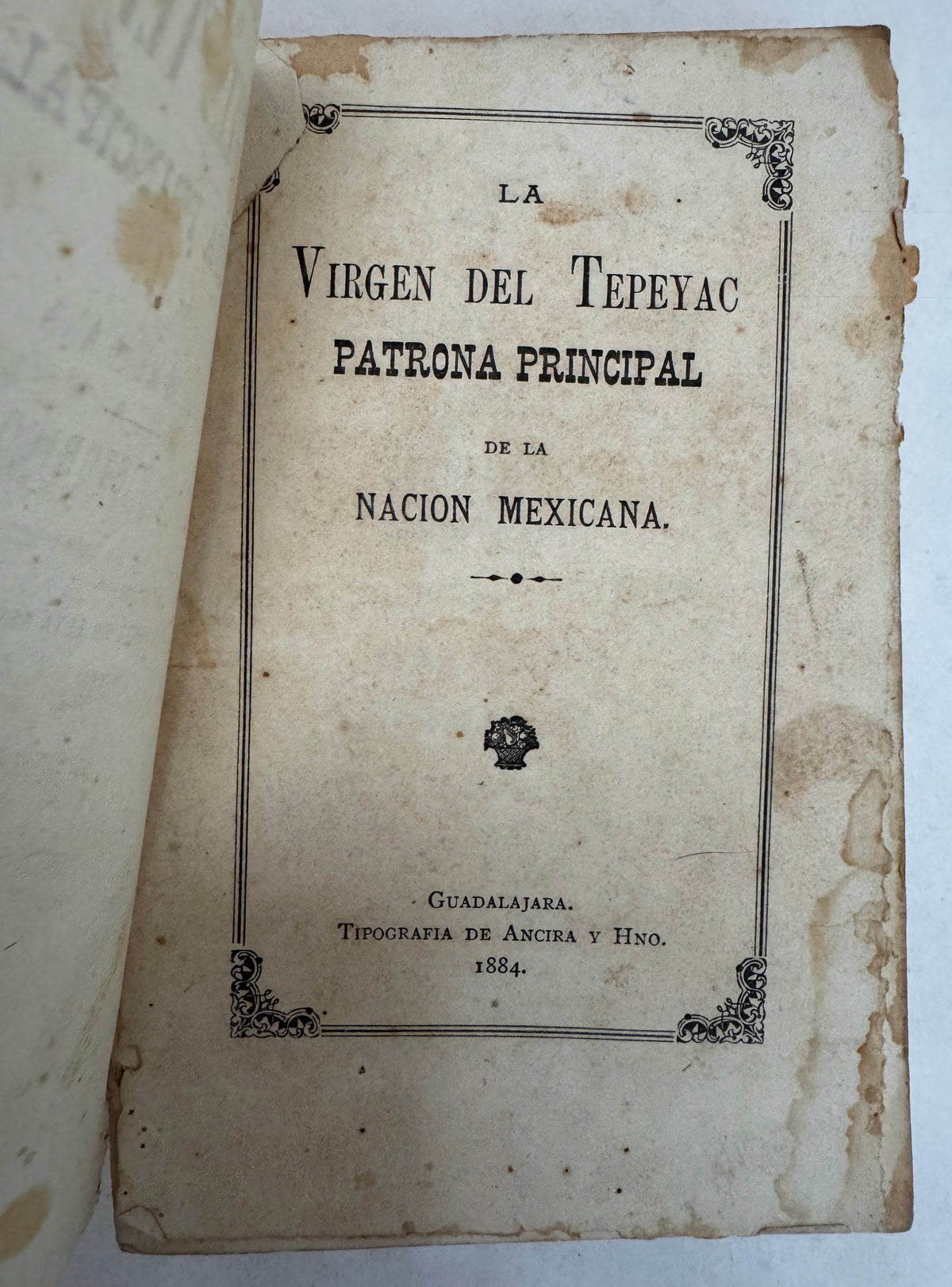 La Virgen del Tepeyac, Patrona Principal De La Nación Mexicana: Compendio Históricocrítico