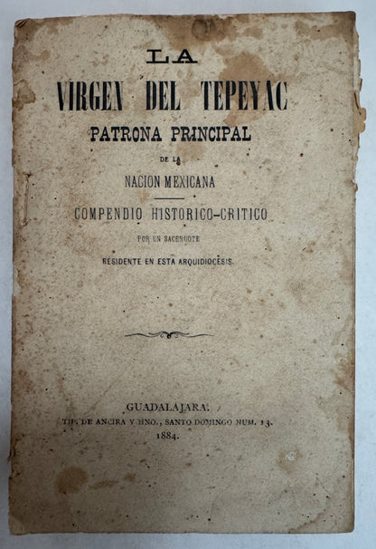 La Virgen del Tepeyac, Patrona Principal De La Nación Mexicana: Compendio Históricocrítico