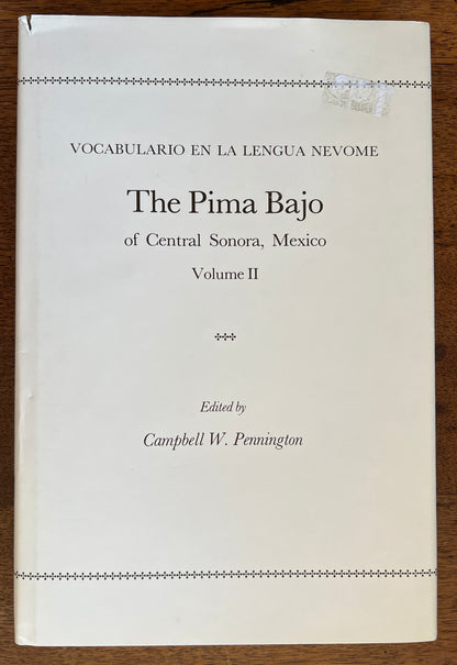 Vocabularia en la Lengua Nevome; The Pima Bajo of Central Sonora, Mexico