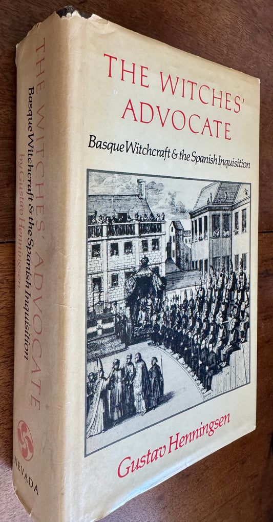 The Witches' Advocate: Basque Witchcraft and the Spanish Inquisition, (1609-1614)