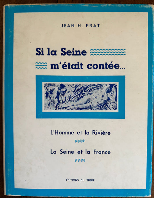 Si la Seine M'était Contée; L'homme et la Rivière, la Seine et la France