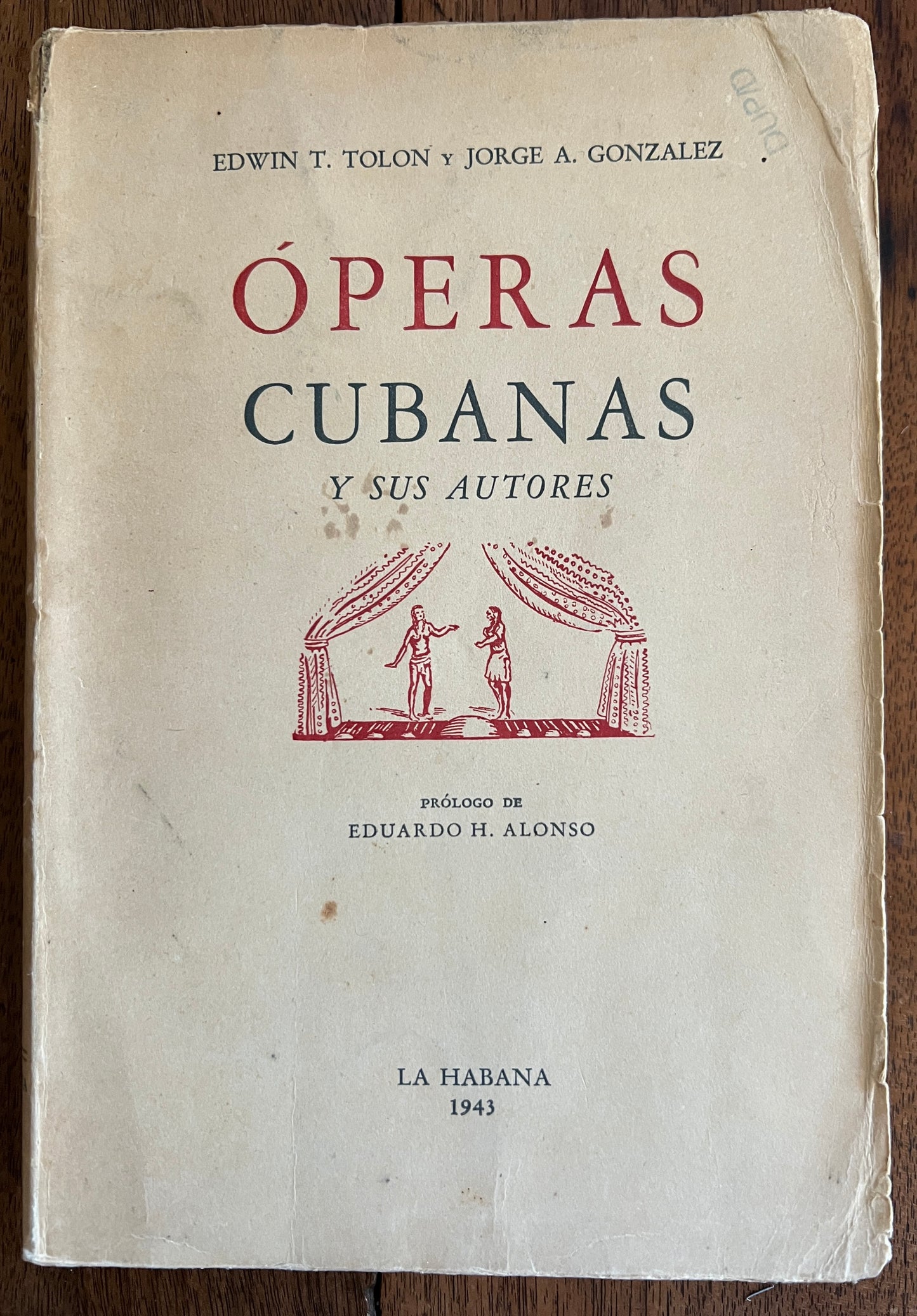 Operas Cubanas y Sus Autores [Author Inscribed]