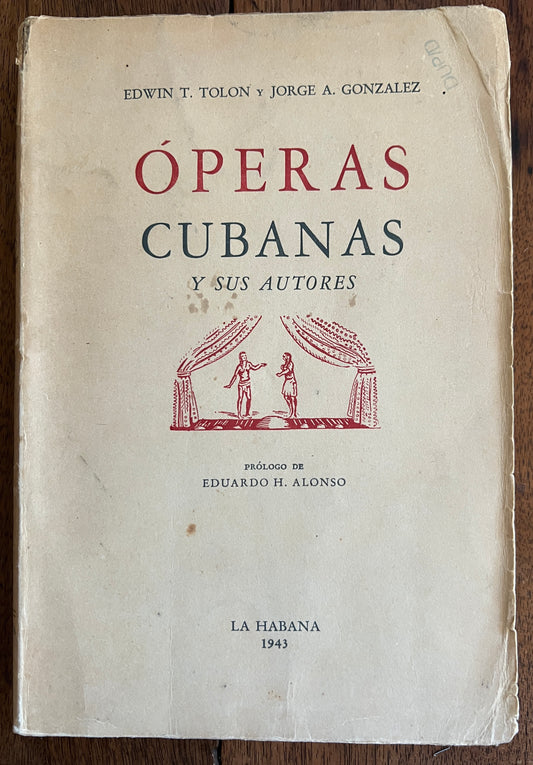 Operas Cubanas y Sus Autores [Author Inscribed]