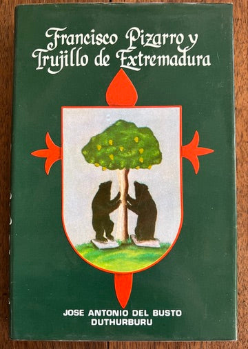 Francisco Pizarro y Trujillo de Extremadura