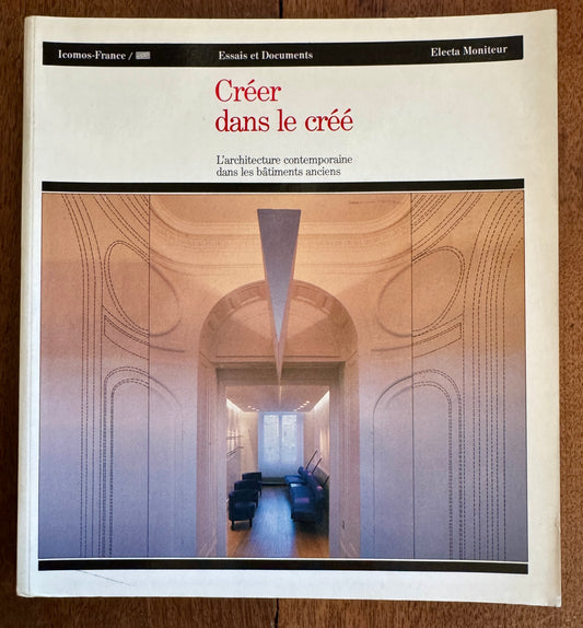 Créer dans le créé: L'architecture Contemporaine Dans Les Bâtiments Anciens