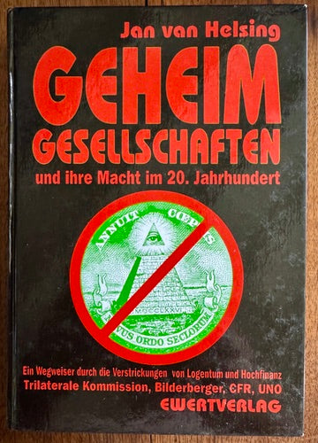 Geheim Gesellschaften (Geheimgesellschaften) Und Ihre Macht Im 20. Jahrhundert; Oder Wie Die Welt Nicht Regiert