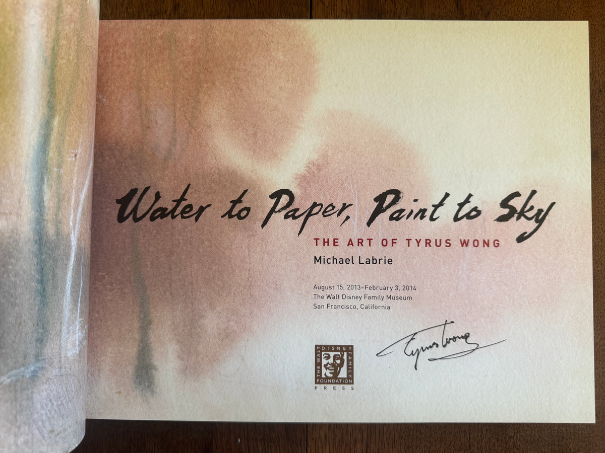 Water to Paper, Paint to Sky: The Art of Tyrus Wong [Author inscribed]