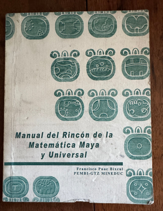 Manual del Rincón de la Matemática Maya y Universal