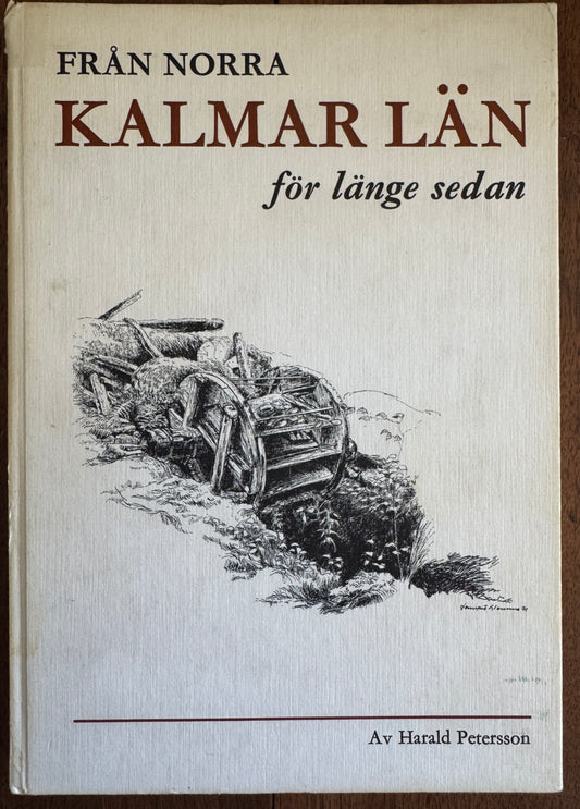 Fran Norra Kalmar Lan For Lange Sedan = Från Norra Kalmar Län För Länge Sedan