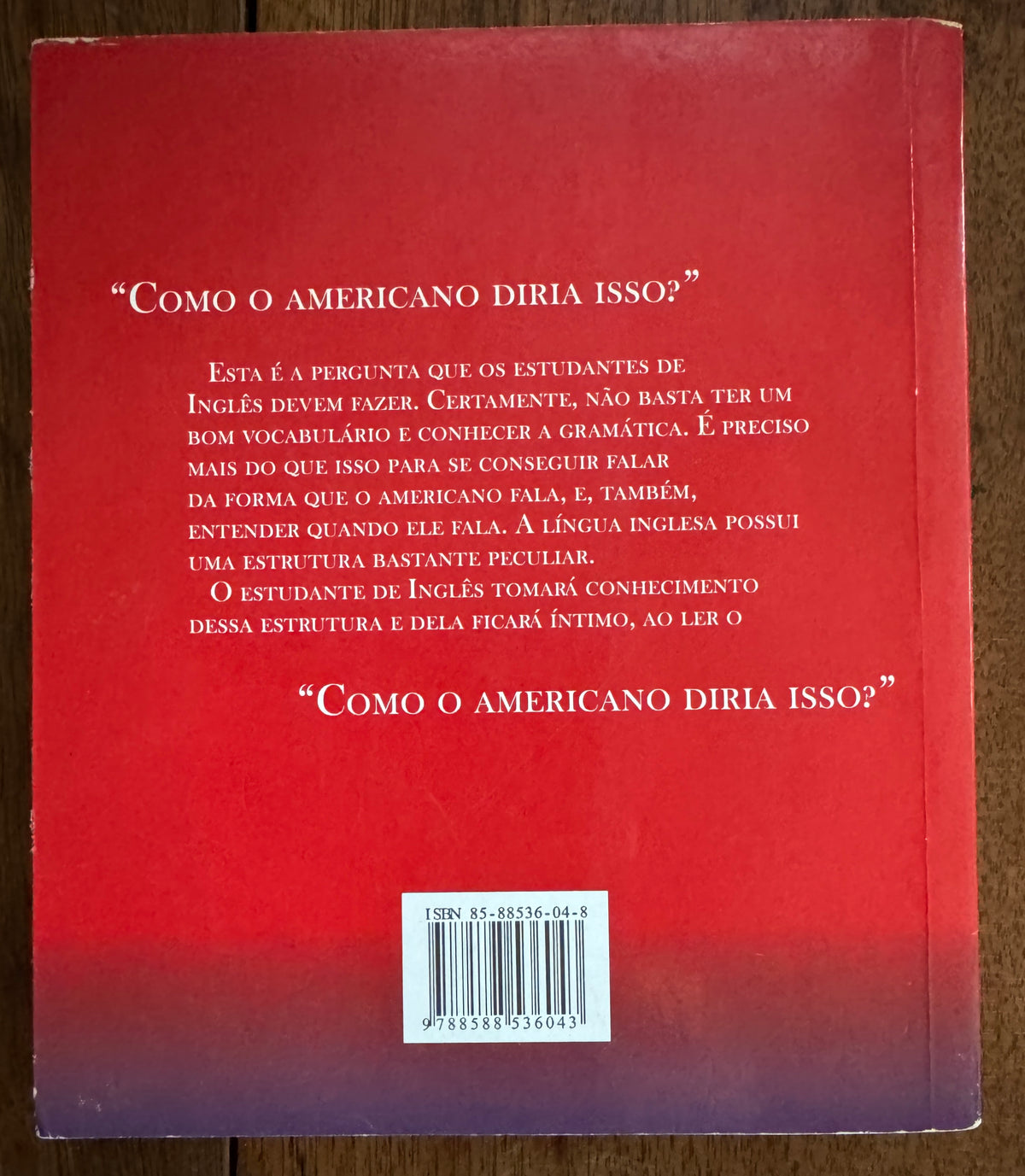 Como o Americano Diria Isso?: 2,000 Frases Baseadas Em Conversações Sobre Os Mais Variados Assuntos