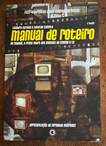 Manual de Roteiro: Ou Manuel, o Primo Pobre dos Manuais de Cinema e TV