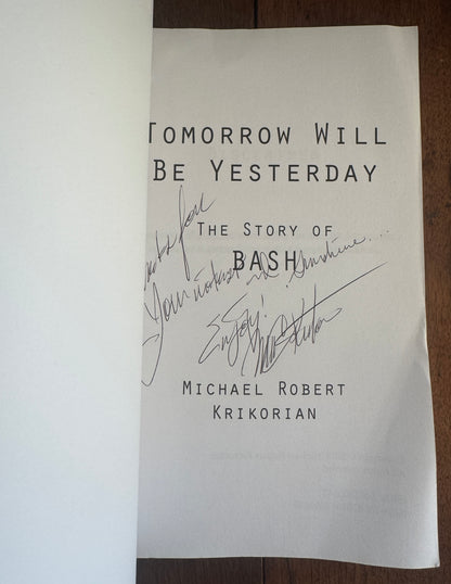Tomorrow Will Be Yesterday: The Story of Bash [Inscribed]