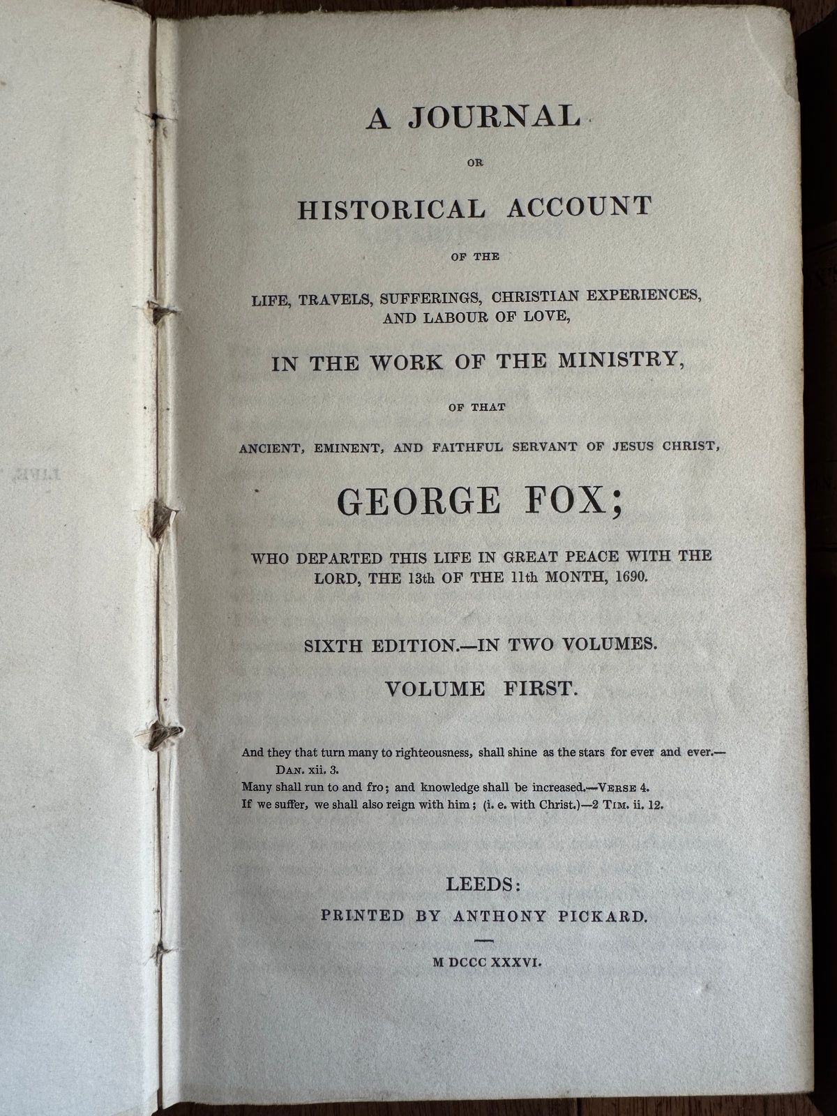 A Journal or Historical Account of the Life, Travels, Sufferings, Christian Experiences, and Labour of Love in the Work of the Ministry: of That Ancient, Eminent and Faithful Servant of Jesus Christ, George Fox