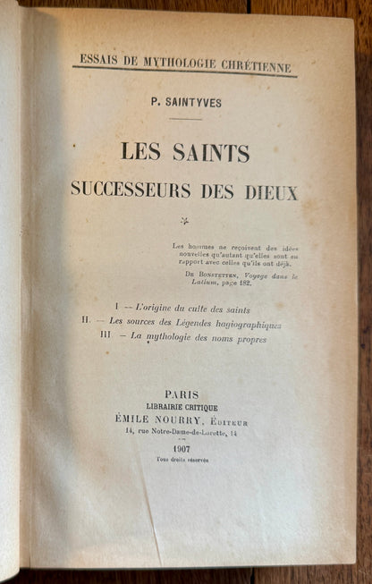 Les Saints Successeurs des Dieux. I. L'origine Du Culte Des Saints. II. Les Sources Des Légendes Hagiographiques. IIi. la Mythologie Des Noms Propres