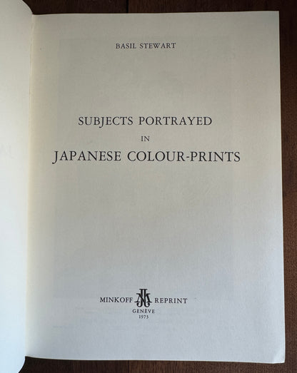 Subjects Portrayed in Japanese Colour-Prints: A Collector's Guide to All the Subjects Illustrated, Including an Exhaustive Account of the Chushingura and Other Famous Plays, Together With a Causerie on the Japanese Theatre